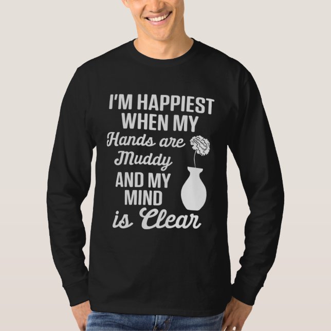 Camiseta Pottery  Mom Happiest When Hands Muddy Mind is Cle (Frente)