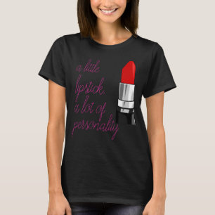 Camiseta Pouco batom, muito T da personalidade (mais)