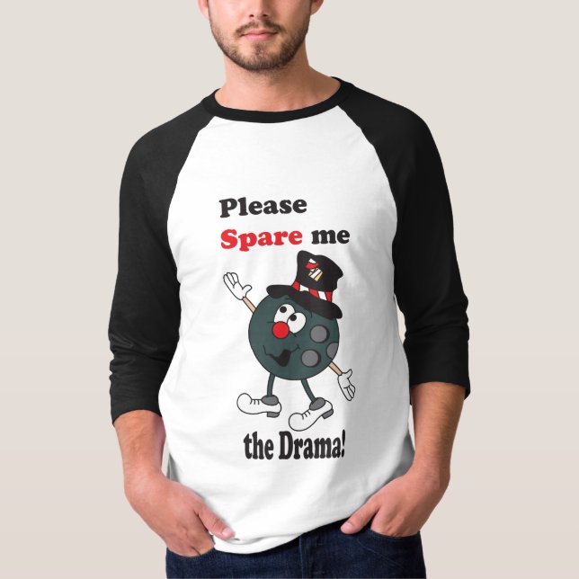 Camiseta Poupe-me o drama | Humor Boliche (Frente)