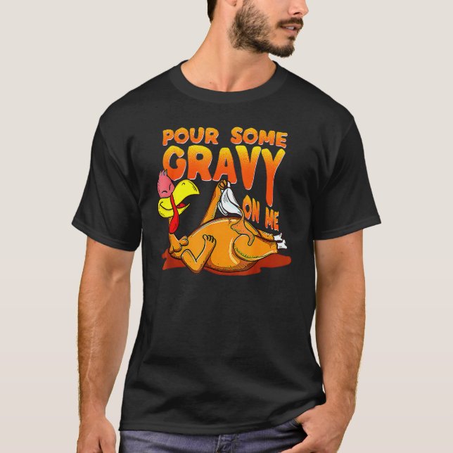 Camiseta Pour Some Gravy On Me Thanksgiving Happy Turkey Da (Frente)