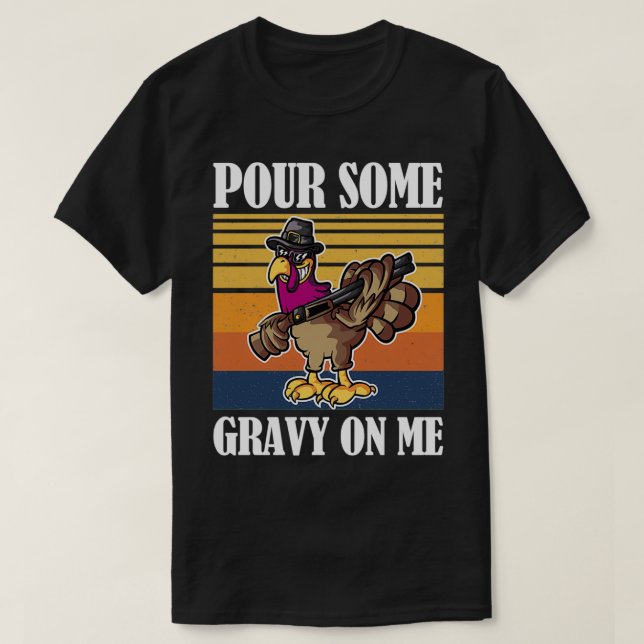 Camiseta Pour some Gravy on Me Turkey Day 8 (Frente do Design)