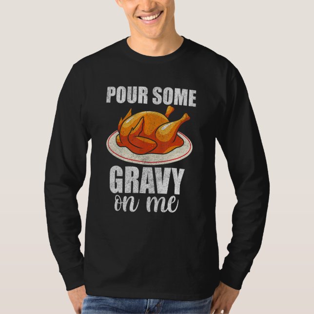 Camiseta Pour Some Gravy On Me Turkey Day  Happy Thanksgivi (Frente)