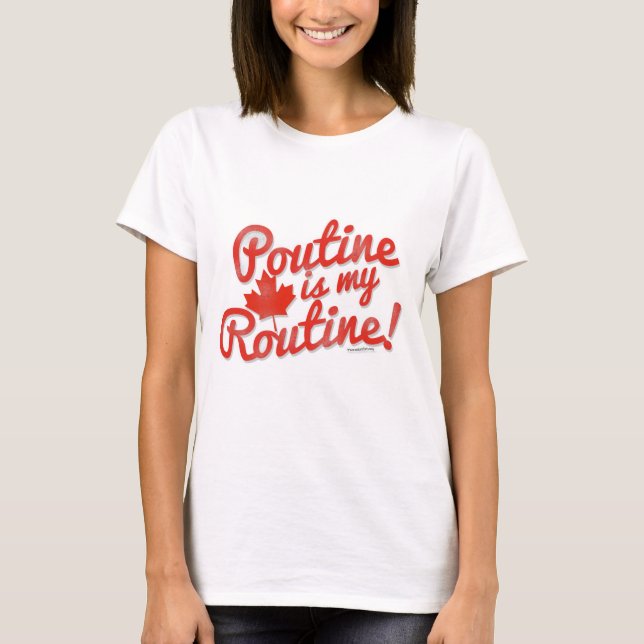 Camiseta Poutine é a minha Rotina (Frente)