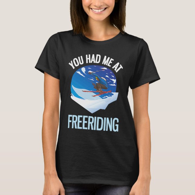 Camiseta Powder Skiing You Had Me At Freeriding  1 (Frente)