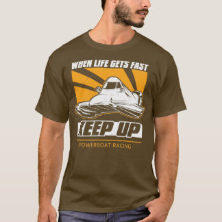Camiseta Powerboat Racing Keep Up