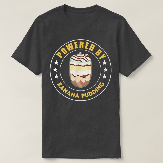 Camiseta Powered By Banana Pudding Funny Dessert Cooking  (Frente do Design)