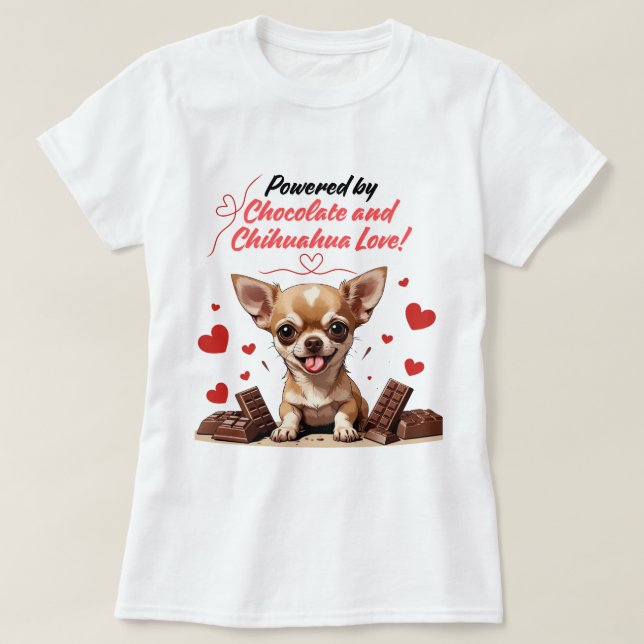 Camiseta Powered by Chocolate and Chihuahua Love (Frente do Design)