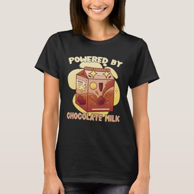 Camiseta Powered By Chocolate Milk  Chocolate Milk  Quote (Frente)