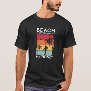 Camiseta Praia Melhor Ter Meu Dinheiro Retro Detectando Met