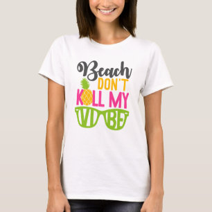 Camiseta Praia não matar minha vibração