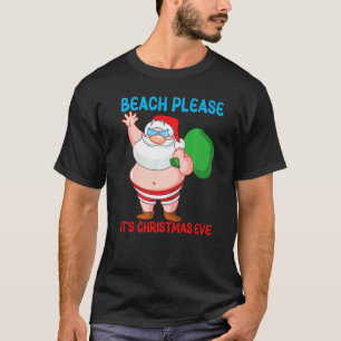 Camiseta Praia, por favor, é a véspera de Natal Brincadeira