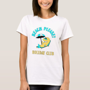 Camiseta Praia, Por Favor! T-Shirt Engraçado Holiday Club -