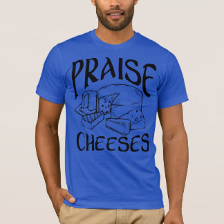 Camiseta Praise Cheeses