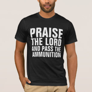 Camiseta PRAISE O SENHOR E PASSE AS T-Shirts DA MUNIÇÃO
