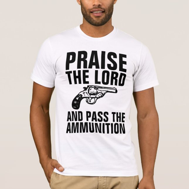 Camiseta PRAISE O SENHOR E PASSE AS T-Shirts DA MUNIÇÃO (Frente)