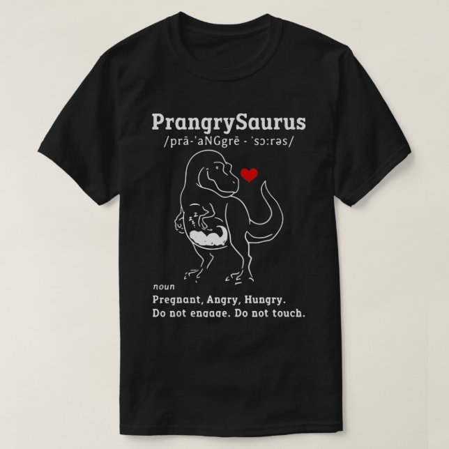 Camiseta Prangrysaurus Definição Significa Grávida Irritada (Frente do Design)