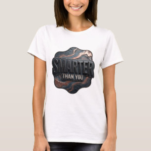 Camiseta Prata Fresca MAIS INTELIGENTE QUE VOCÊ Design Pers