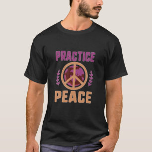 Camiseta Prática de paz Dia Mundial da Paz Desfrute da paz