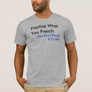 Camiseta Prática o que você Preach