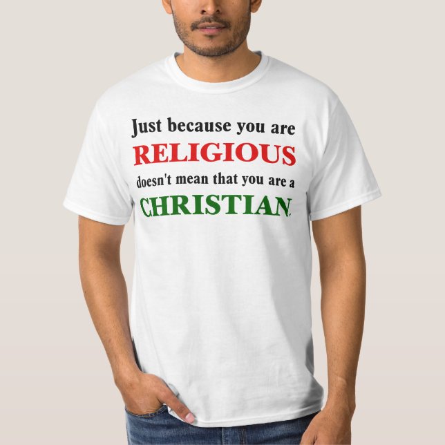 Camiseta Praticar religião não é praticar cristianismo (Frente)