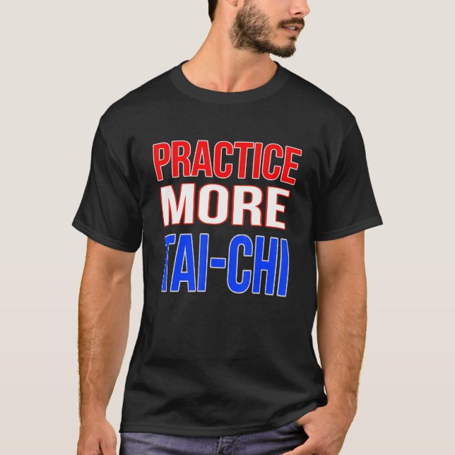 Camiseta Pratique mais Tai-Chi (Frente)