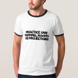 Camiseta Pratique o mapeamento seguro, use sempre as projeç