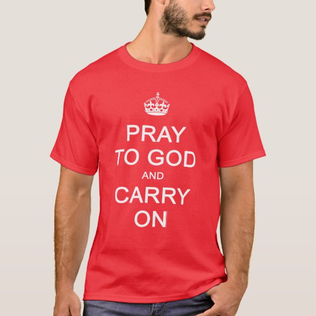 Camiseta Pray ao deus e continue, mantenha a paródia calma (Frente)