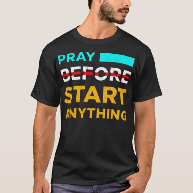 Camiseta Pray before start anything (Frente)