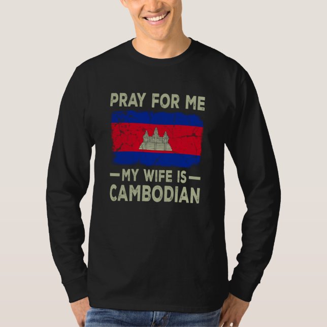 Camiseta Pray For Me My Wife is Cambodian Husband (Frente)