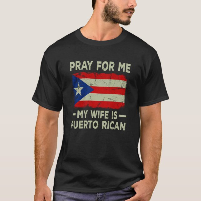 Camiseta Pray For Me My Wife is Puerto Rican Husband (Frente)