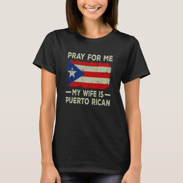 Camiseta Pray For Me My Wife is Puerto Rican Husband (Frente)