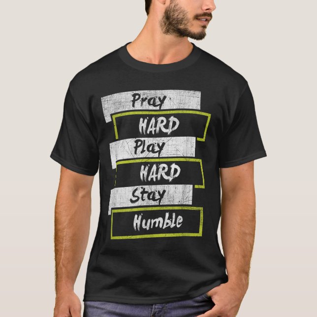 Camiseta Pray Hard Play Hard Stay Humble Motivational  (Frente)