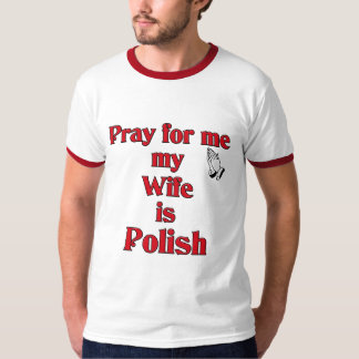Camiseta Pray para mim que minha esposa é polonesa