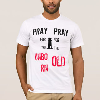 Camiseta Pray para o por nascer, pray para o velho