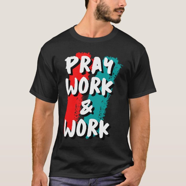 Camiseta Pray Work and Work (Frente)