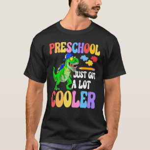 Camiseta Pré-escola Acaba de Ficar Muito Mais Legal Pré-esc
