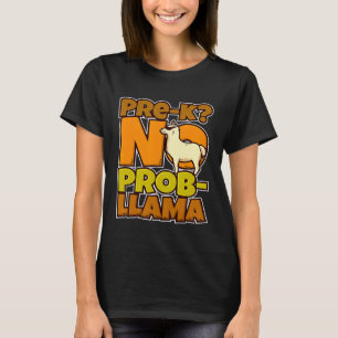 Camiseta Pré K Sem Prob Llama Pun Amantes No Primeiro Dia D