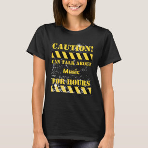 Camiseta Precaução pode falar sobre música por horas