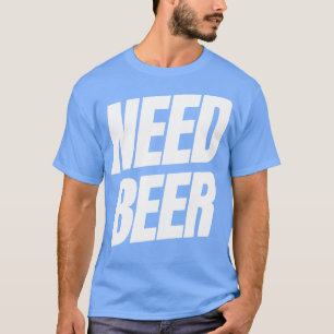 Camiseta Precisa De Bebendo De Álcool NSFW Engraçado Para C
