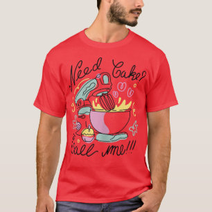 Camiseta Precisa De Bolo Me Chame De Presente De Baking Fof
