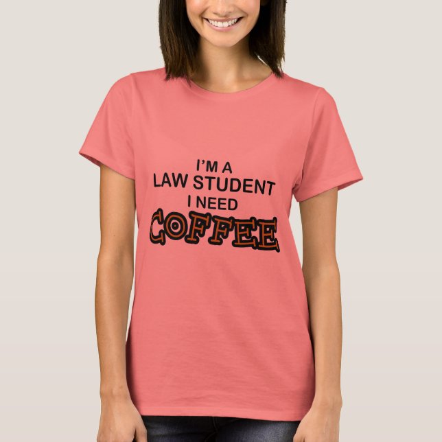 Camiseta Precisa de café - Estudante de Direito (Frente)