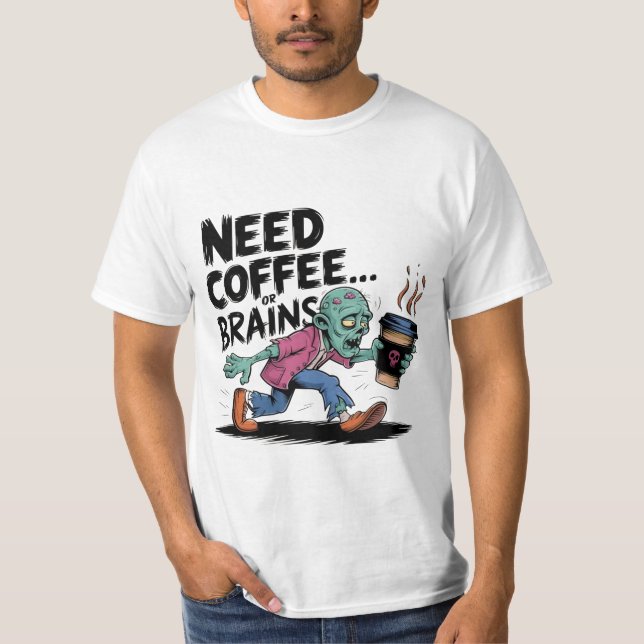 Camiseta Precisa de café ou cérebro de design premium (Frente)