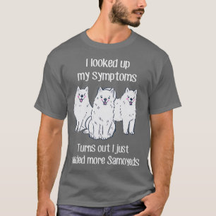 Camiseta Precisa De Mais Cães Samoyed