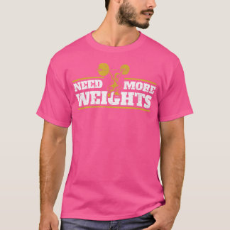 Camiseta Precisa de mais pesos Exercício Esportes Musculaçã
