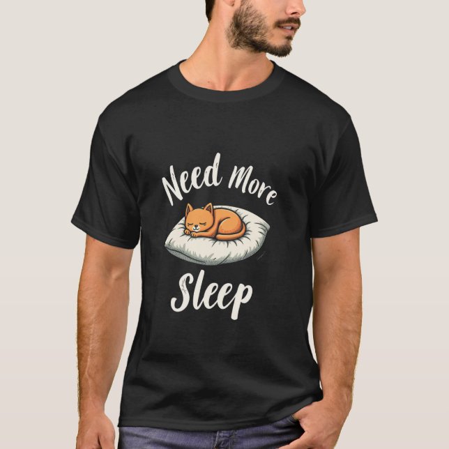 Camiseta Precisa de Mais Sono Gato dormindo (Frente)