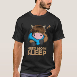 Camiseta Precisa De Mais Sono Highland Escocês Bovinos Dorm