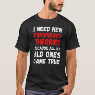 Camiseta Precisa de novas teorias de conspiração República