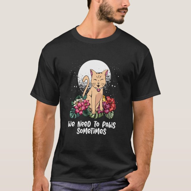 Camiseta Precisa de patas às vezes, gatinho para gatos (Frente)