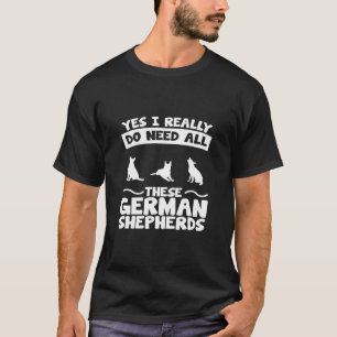Camiseta Precisa De Todos Estes German shepherd