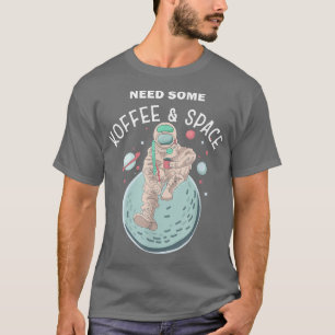 Camiseta Precisa de um grupo de manhã engraçado no espaço d